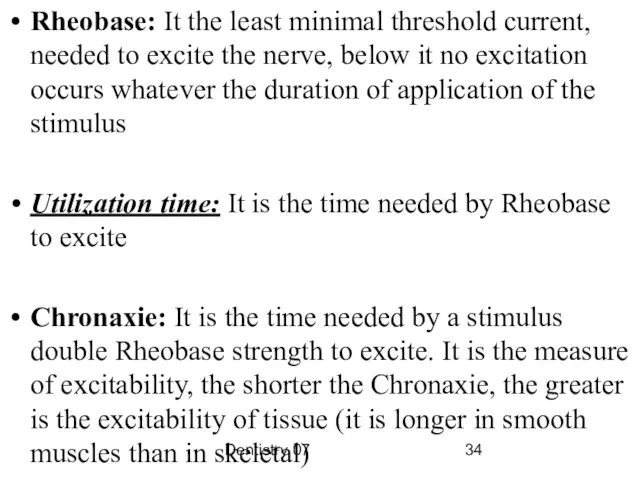 Dentistry 07 Rheobase: It the least minimal threshold current, needed to excite