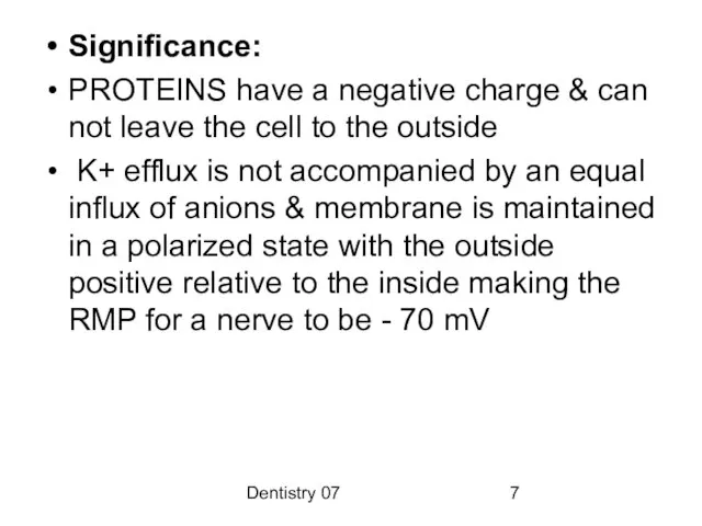 Dentistry 07 Significance: PROTEINS have a negative charge & can not leave