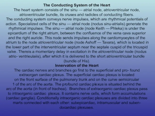 The Conducting System of the Heart The heart system consists of the