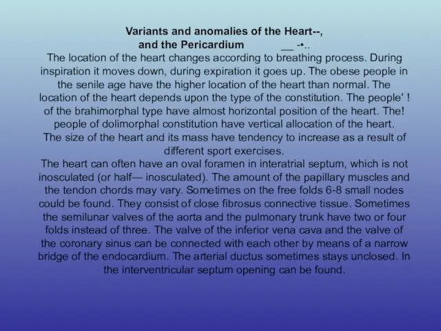 Variants and anomalies of the Heart--, and the Pericardium __ -•.. The