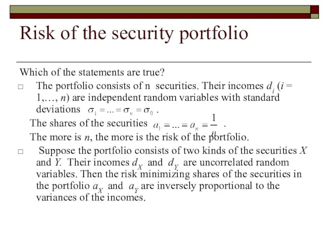 Risk of the security portfolio Which of the statements are true? The