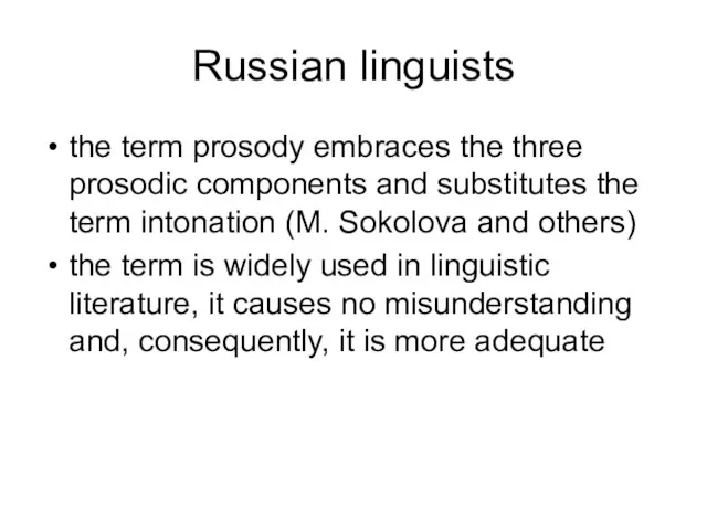 Russian linguists the term prosody embraces the three prosodic components and substitutes