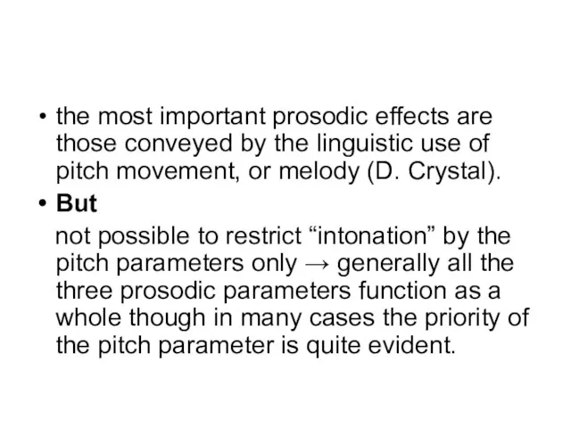 the most important prosodic effects are those conveyed by the linguistic use