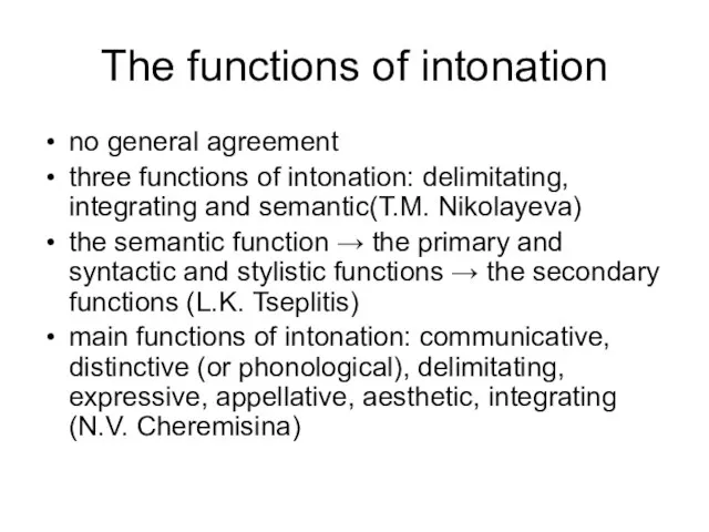 The functions of intonation no general agreement three functions of intonation: delimitating,