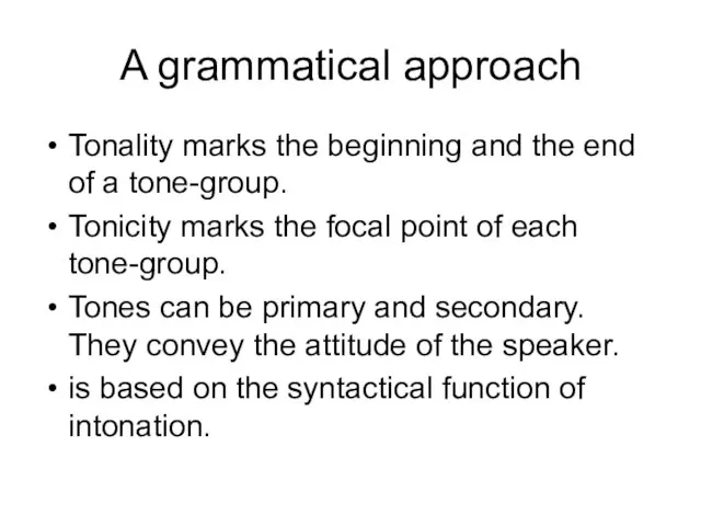 A grammatical approach Tonality marks the beginning and the end of a