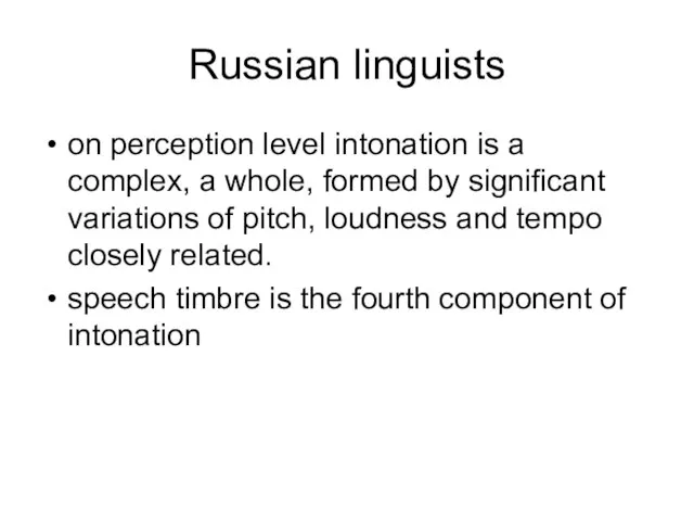 Russian linguists on perception level intonation is a complex, a whole, formed