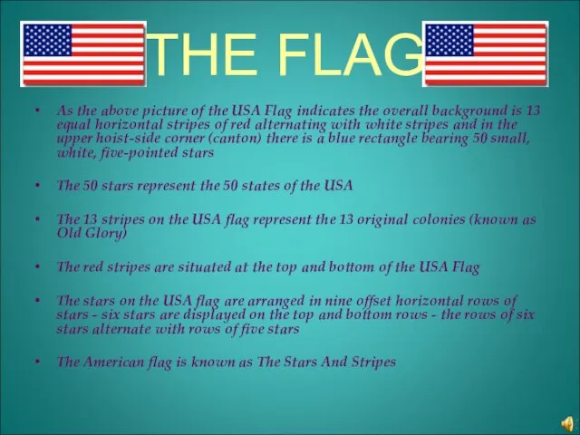 THE FLAG As the above picture of the USA Flag indicates the