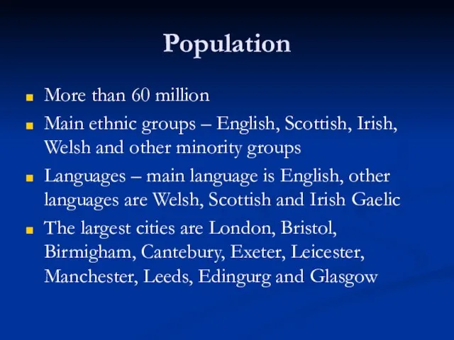 Population More than 60 million Main ethnic groups – English, Scottish, Irish,