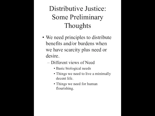 Distributive Justice: Some Preliminary Thoughts We need principles to distribute benefits and/or