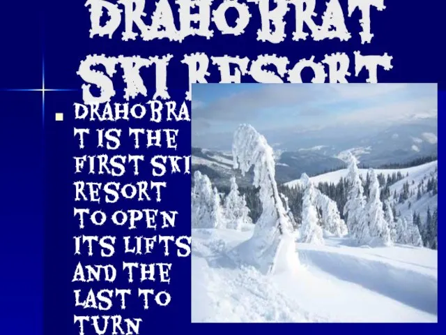 Drahobrat ski resort Drahobrat is the first ski resort to open its