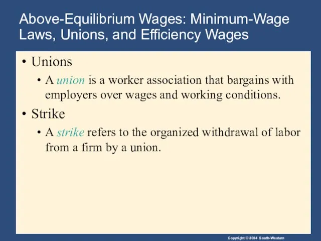Above-Equilibrium Wages: Minimum-Wage Laws, Unions, and Efficiency Wages Unions A union is
