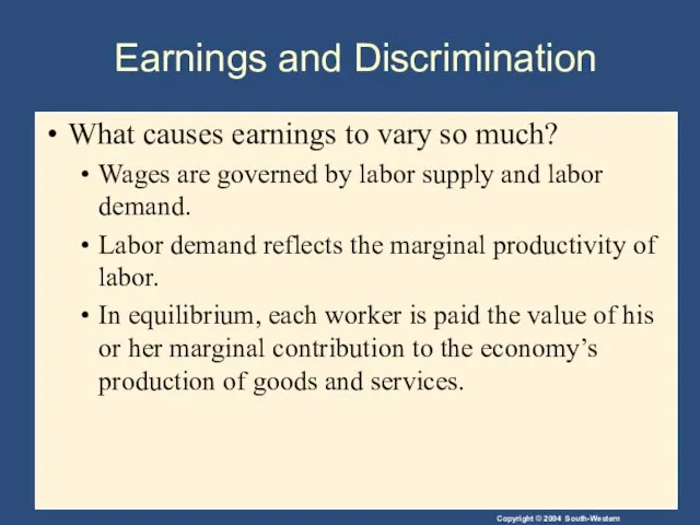 Earnings and Discrimination What causes earnings to vary so much? Wages are