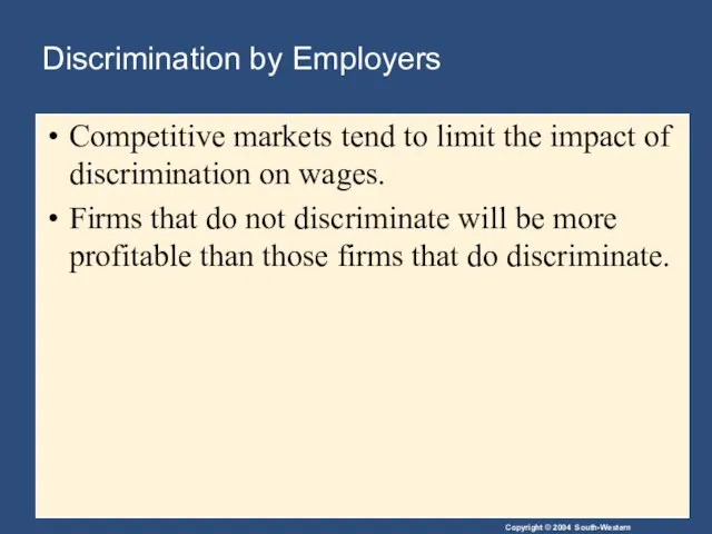 Discrimination by Employers Competitive markets tend to limit the impact of discrimination
