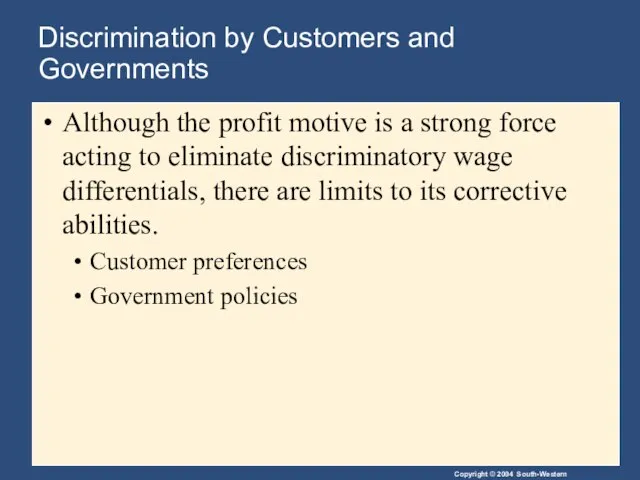 Discrimination by Customers and Governments Although the profit motive is a strong