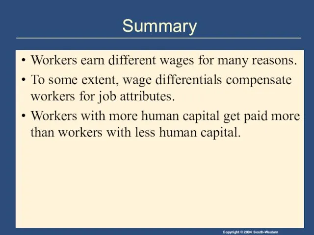 Summary Workers earn different wages for many reasons. To some extent, wage