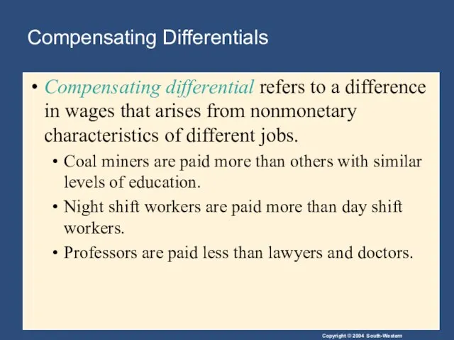 Compensating Differentials Compensating differential refers to a difference in wages that arises