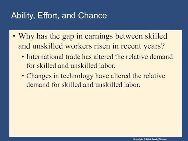 Ability, Effort, and Chance Why has the gap in earnings between skilled