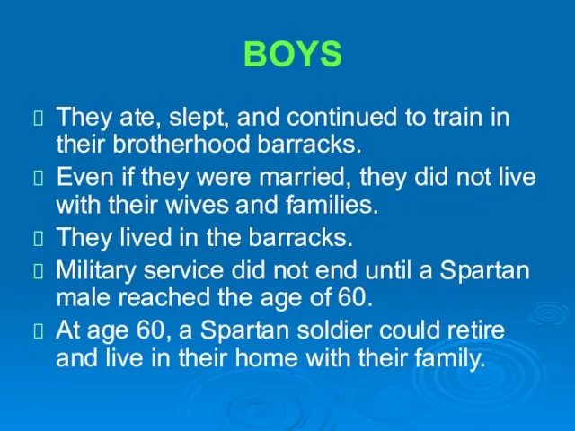 BOYS They ate, slept, and continued to train in their brotherhood barracks.