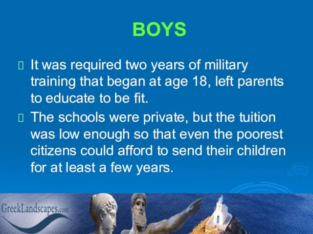 BOYS It was required two years of military training that began at