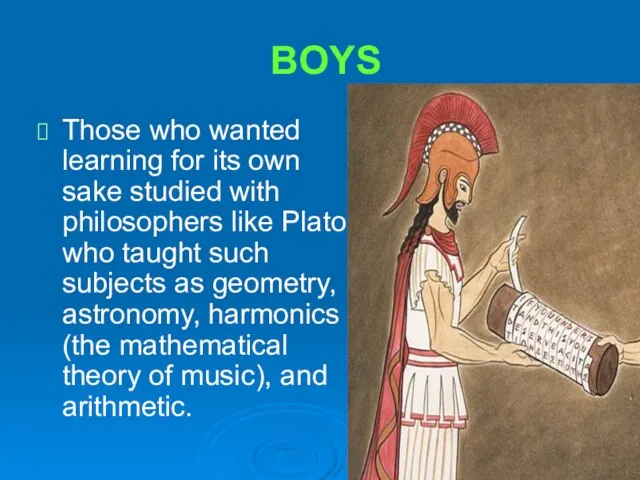 BOYS Those who wanted learning for its own sake studied with philosophers