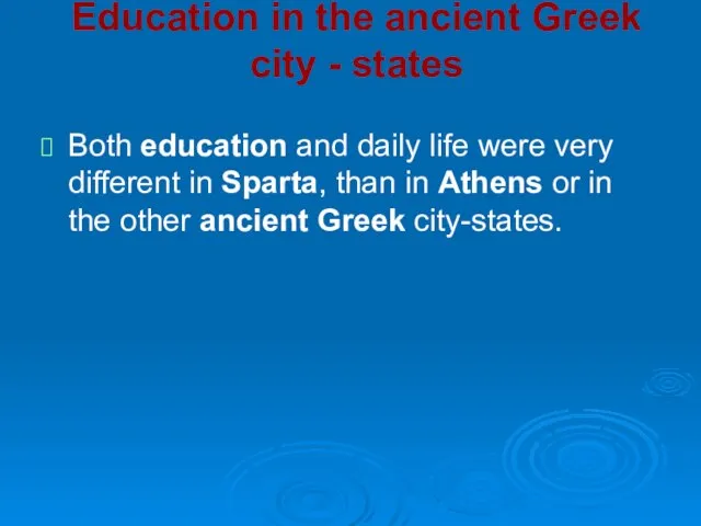 Education in the ancient Greek city - states Both education and daily
