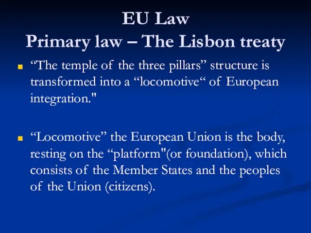 EU Law Primary law – The Lisbon treaty “The temple of the