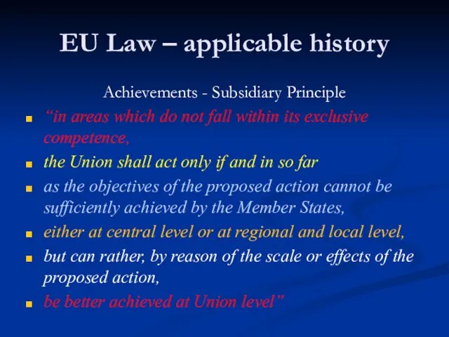 EU Law – applicable history Achievements - Subsidiary Principle “in areas which