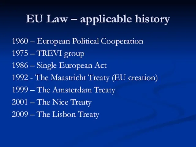 EU Law – applicable history 1960 – European Political Cooperation 1975 –