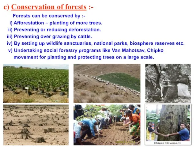 c) Conservation of forests :- Forests can be conserved by :- i)