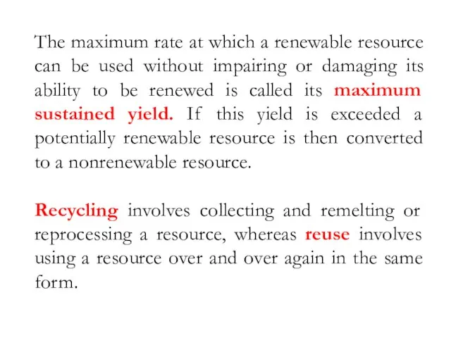 The maximum rate at which a renewable resource can be used without