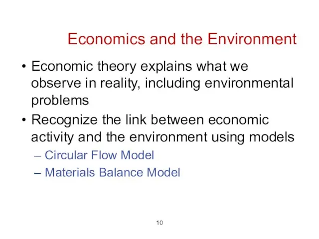 Economics and the Environment Economic theory explains what we observe in reality,