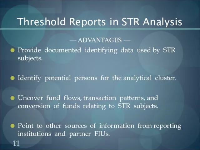 Threshold Reports in STR Analysis — ADVANTAGES — Provide documented identifying data