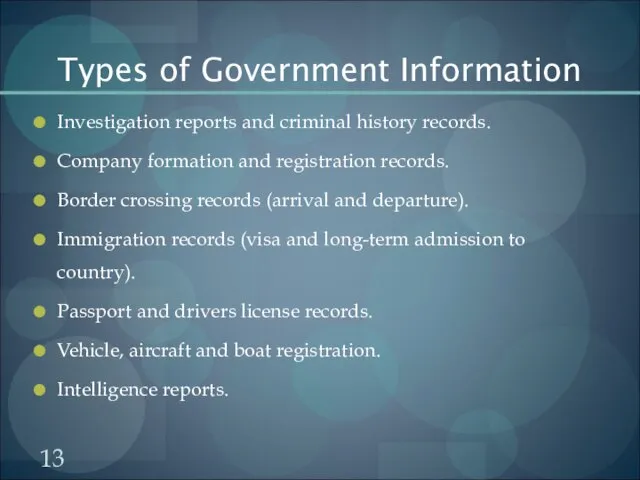 Types of Government Information Investigation reports and criminal history records. Company formation