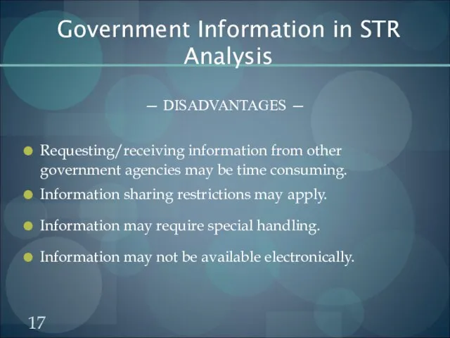 Government Information in STR Analysis — DISADVANTAGES — Requesting/receiving information from other