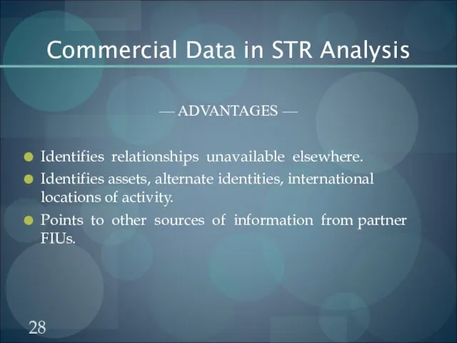 Commercial Data in STR Analysis — ADVANTAGES — Identifies relationships unavailable elsewhere.