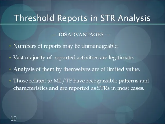 Threshold Reports in STR Analysis — DISADVANTAGES — Numbers of reports may