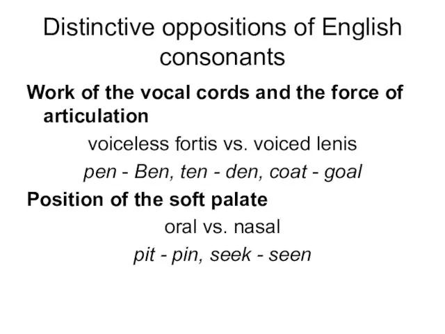 Distinctive oppositions of English consonants Work of the vocal cords and the