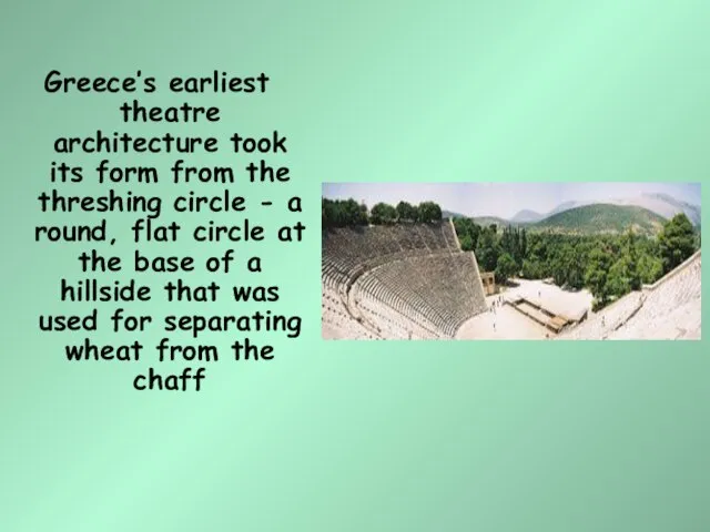 Greece’s earliest theatre architecture took its form from the threshing circle -