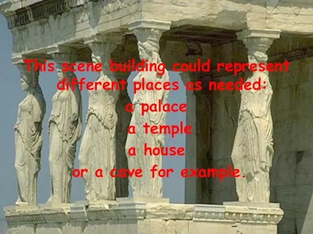 This scene building could represent different places as needed: a palace a