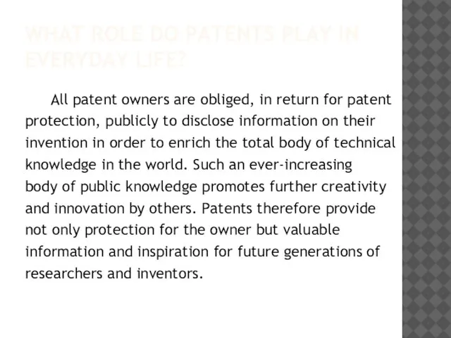 WHAT ROLE DO PATENTS PLAY IN EVERYDAY LIFE? All patent owners are