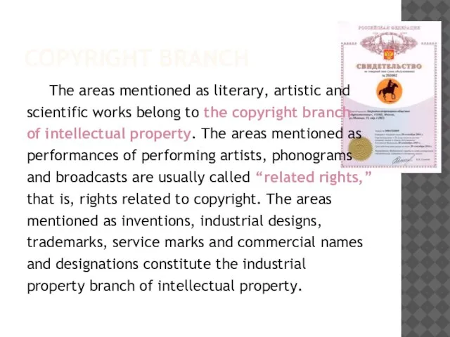 COPYRIGHT BRANCH The areas mentioned as literary, artistic and scientific works belong
