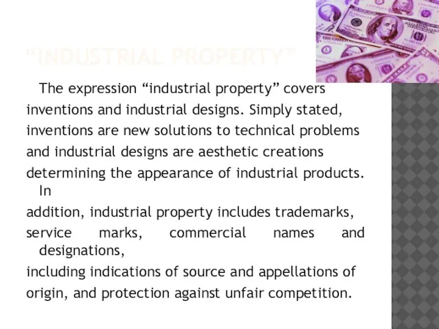 “INDUSTRIAL PROPERTY” The expression “industrial property” covers inventions and industrial designs. Simply