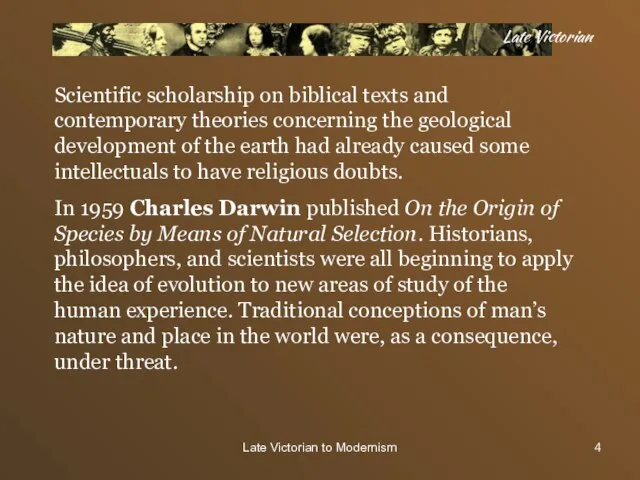 Late Victorian to Modernism Late Victorian Scientific scholarship on biblical texts and