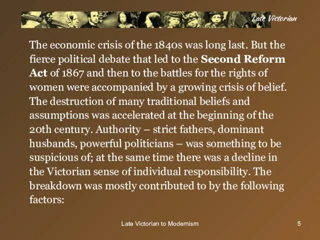 Late Victorian to Modernism Late Victorian The economic crisis of the 1840s