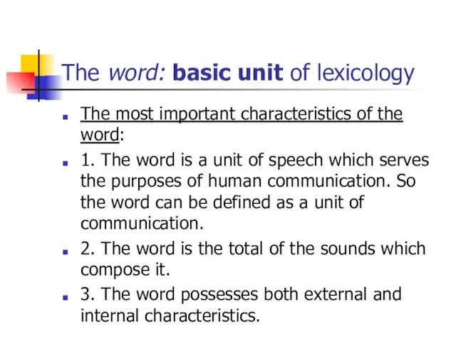 The word: basic unit of lexicology The most important characteristics of the