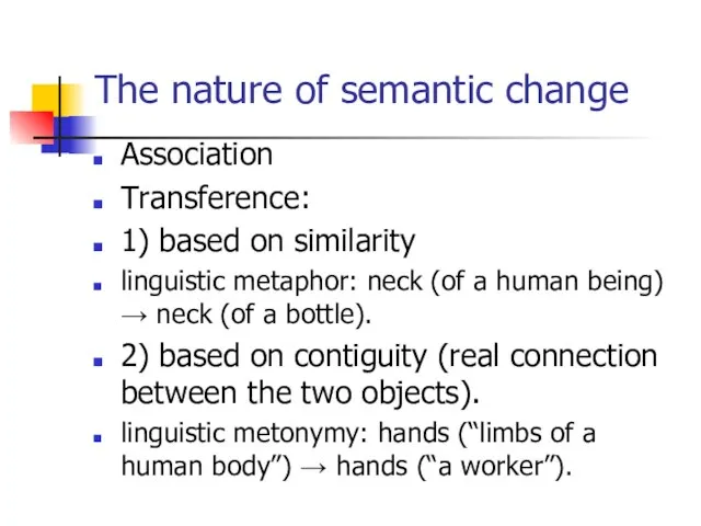 The nature of semantic change Association Transference: 1) based on similarity linguistic