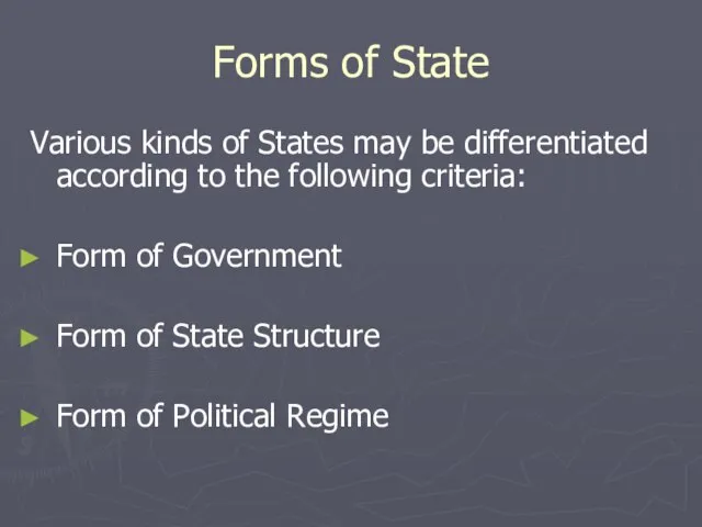 Forms of State Various kinds of States may be differentiated according to