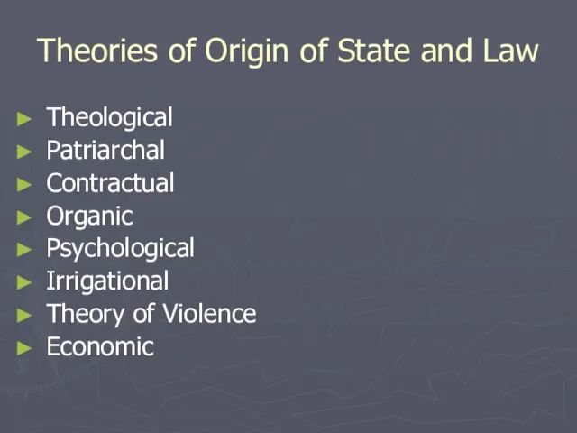 Theories of Origin of State and Law Theological Patriarchal Contractual Organic Psychological