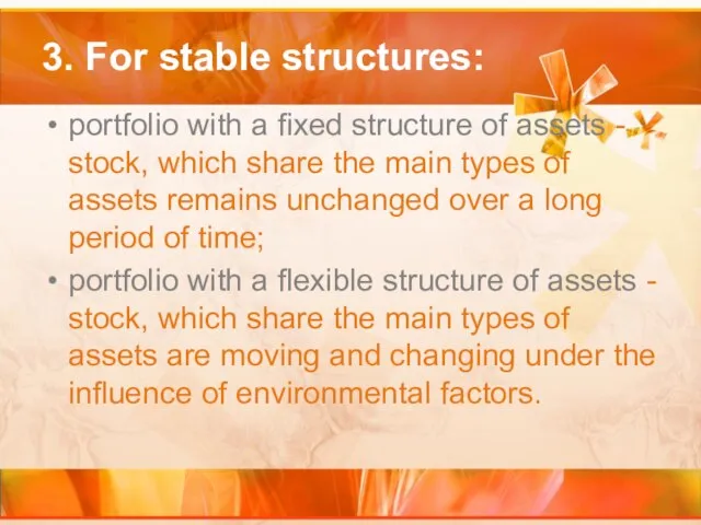3. For stable structures: portfolio with a fixed structure of assets -
