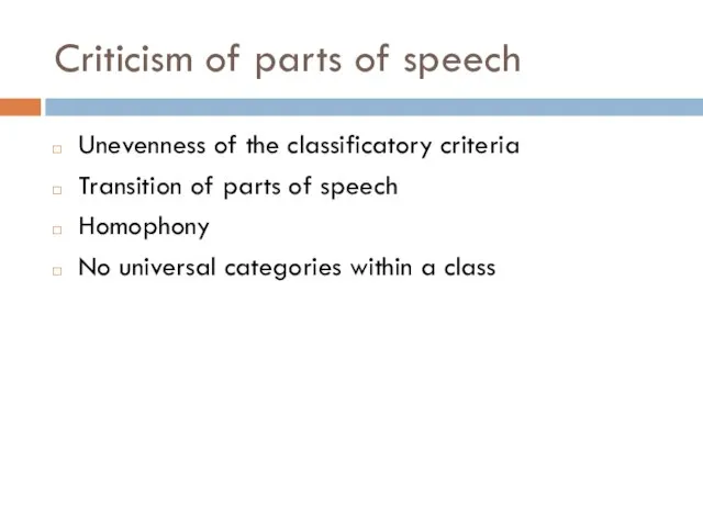 Criticism of parts of speech Unevenness of the classificatory criteria Transition of